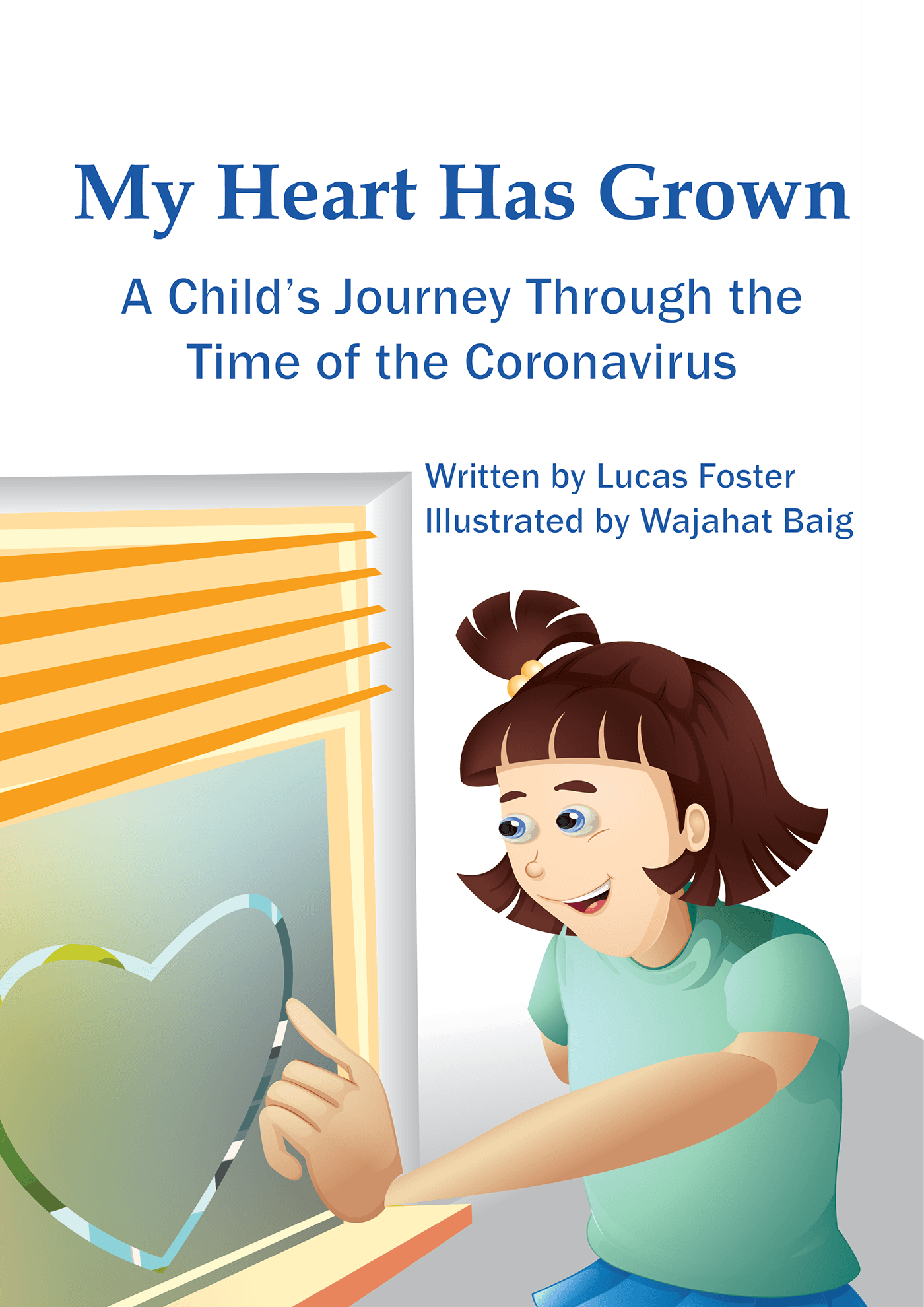My Heart Has Grown – A Child’s Journey Through the Time of the Coronavirus